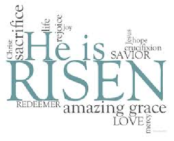 He is Risen – Happy Easter Sunday